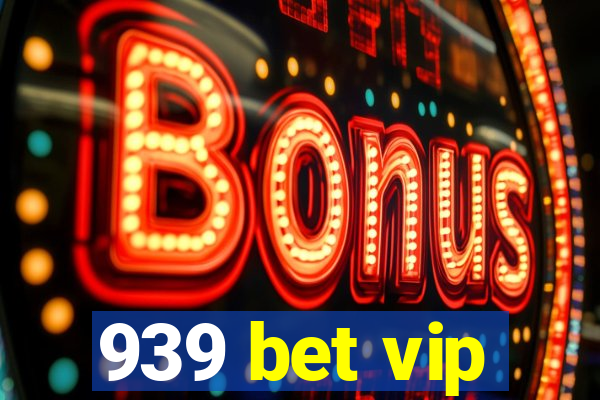 939 bet vip